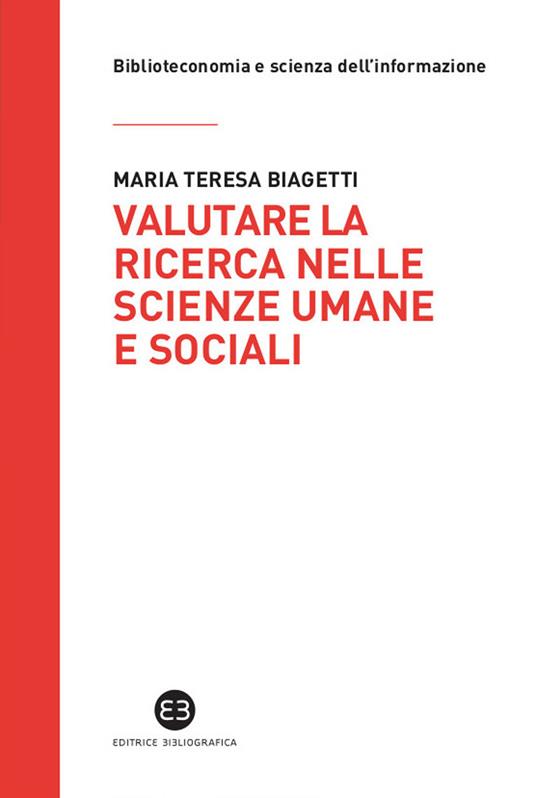 Valutare la ricerca nelle scienze umane e sociali. Potenzialità e limiti della «library catalog analysis» - Maria Teresa Biagetti - ebook