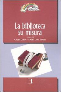 La biblioteca su misura. Verso la personalizzazione del servizio - copertina