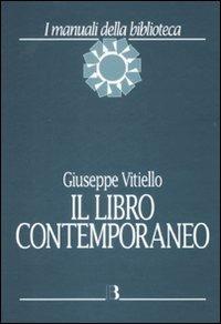 Il libro contemporaneo. Editoria, biblioteconomia e comunicazione scientifica - Giuseppe Vitiello - copertina