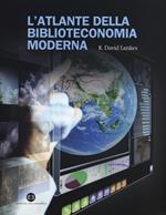 L' atlante della biblioteconomia moderna