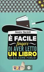 È facile fingere di aver letto un libro. Se sai come farlo!