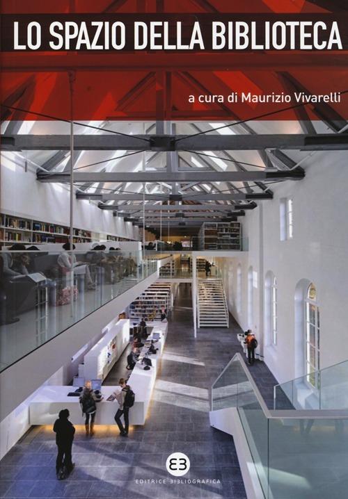 Lo spazio della biblioteca. Culture e pratiche del progetto tra architettura e biblioteconomia - copertina