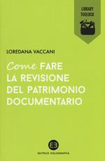 Come fare la revisione del patrimonio documentario