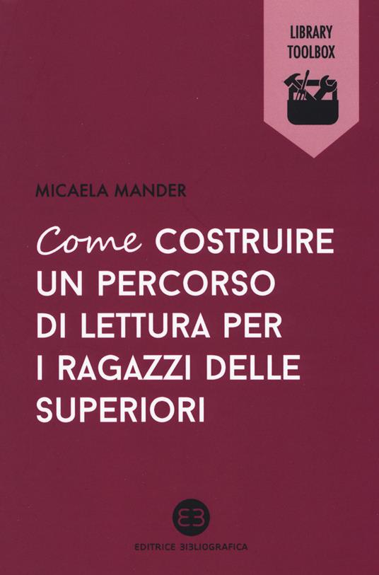 Come costruire un percorso di lettura per i ragazzi delle superiori - Micaela Mander - copertina