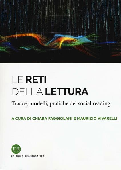 Le reti della lettura. Tracce, modelli, pratiche del social reading - copertina