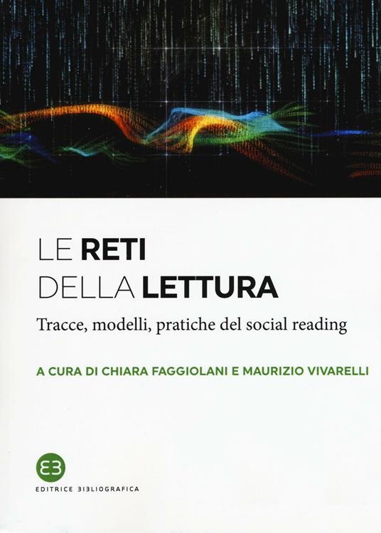 Le reti della lettura. Tracce, modelli, pratiche del social reading - copertina