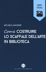 Come costruire lo scaffale dell'arte in biblioteca