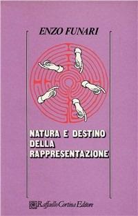 Natura e destino della rappresentazione - Enzo Funari - copertina