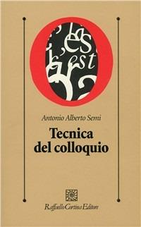 Tecnica del colloquio - Antonio A. Semi - copertina