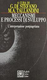 Meccanismi e processi di sviluppo. L'interpretazione postpiagetiana