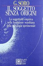 Il soggetto senza origini. La soggettività empirica nella fondazione wundtiana della psicologia sperimentale