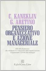 Pensiero organizzativo e azione manageriale. Gli stili di pensiero che orientano la conoscenza dell'organizzazione e legittimano l'azione del manager