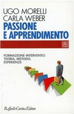 Passione e apprendimento. Formazione-intervento: teoria, metodo, esperienze