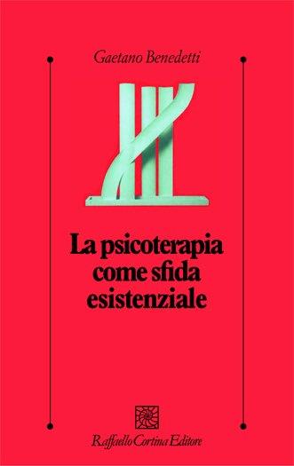 La psicoterapia come sfida esistenziale - Gaetano Benedetti - copertina
