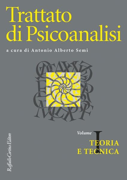 Trattato di psicoanalisi. Vol. 1: Teoria e tecnica - copertina