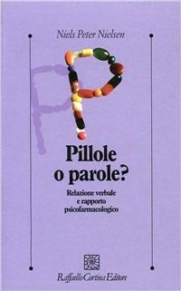 Pillole o parole? Relazione verbale e rapporto psicofarmacologico - Niels Peter Nielsen - copertina