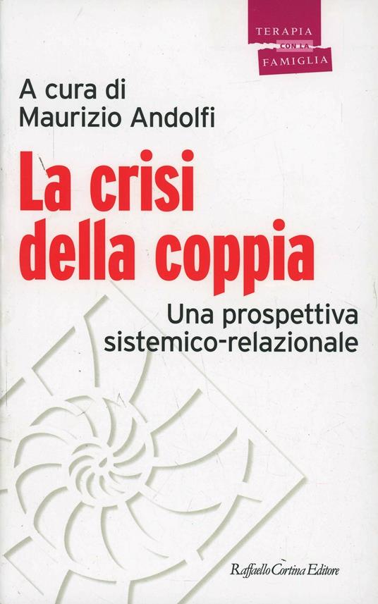 La crisi della coppia. Una prospettiva sistemico-relazionale