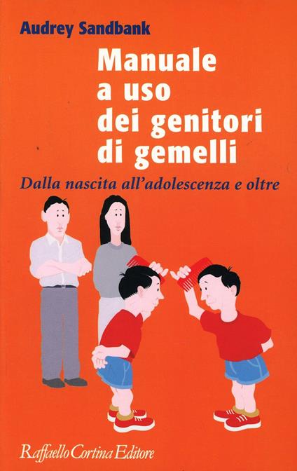 Manuale a uso dei genitori di gemelli. Dalla nascita all'adolescenza e oltre - Audrey Sandbank - copertina