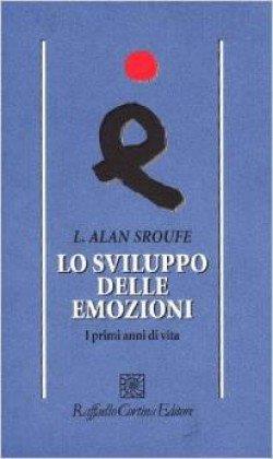 Lo sviluppo delle emozioni. I primi anni di vita - Alan Sroufe - copertina