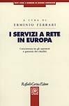 I servizi a rete in Europa. Conferenza tra gli operatori e garanzia dei cittadini