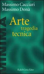 Arte, tragedia, tecnica