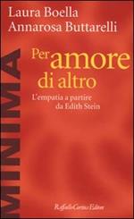 Per amore di altro. L'empatia a partire da Edith Stein