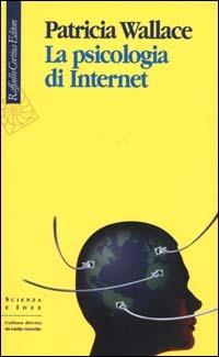 La psicologia di Internet - Patricia Wallace - copertina