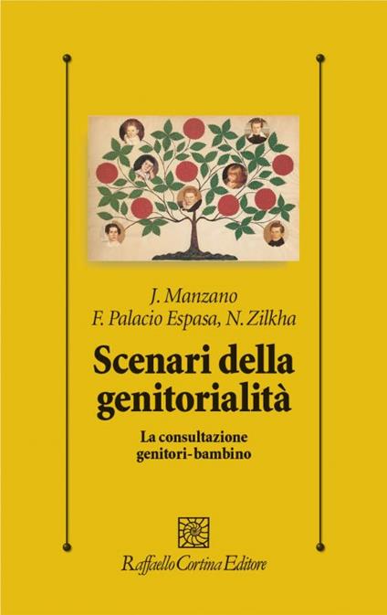 Scenari della genitorialità. La consultazione genitori-bambino - Juan Manzano,Francisco Palacio Espasa,Nathalie Zilkha - copertina