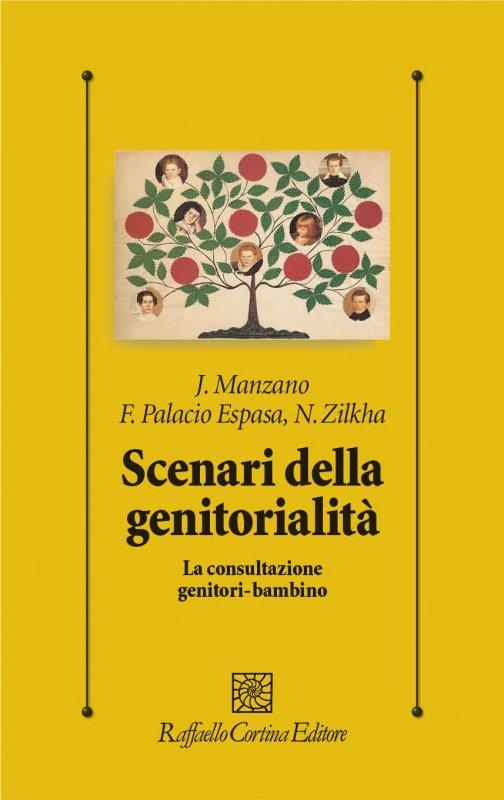 Scenari della genitorialità. La consultazione genitori-bambino - Juan Manzano,Francisco Palacio Espasa,Nathalie Zilkha - copertina