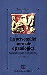 La personalità normale e patologica. Le strutture mentali, il carattere, i sintomi - Jean Bergeret - copertina