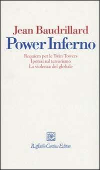 Power inferno. Requiem per le Twin Towers. Ipotesi sul terrorismo. la violenza globale - Jean Baudrillard - copertina