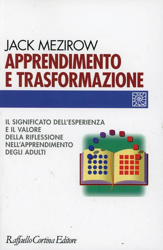 Apprendimento e trasformazione. Il significato dell'esperienza e il valore della riflessione nell'apprendimento degli adulti - Jack Mezirow - copertina