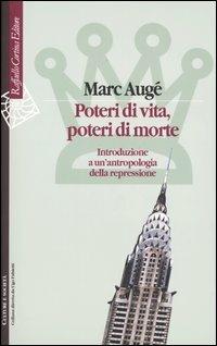 Poteri di vita, poteri di morte. Introduzione a un'antropologia della repressione - Marc Augé - copertina