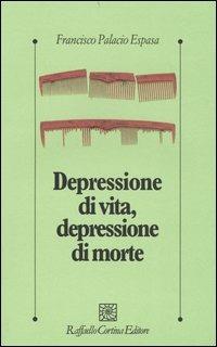 Depressione di vita, depressione di morte - Francisco Palacio Espasa - copertina