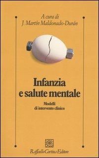 Infanzia e salute mentale. Modelli di intervento clinico - copertina