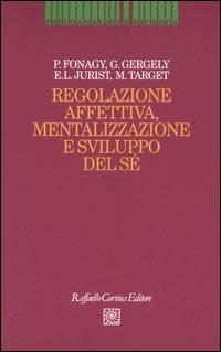 Regolazione affettiva, mentalizzazione e sviluppo del sé - copertina