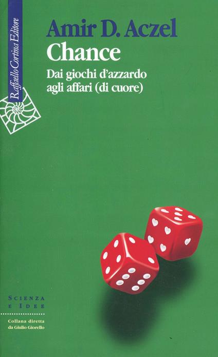 Chance. Dai giochi d'azzardo agli affari (di cuore) - Amir D. Aczel - copertina