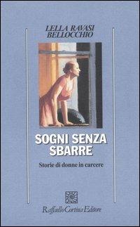 Sogni senza sbarre. Storie di donne in carcere - Lella Ravasi Bellocchio - copertina