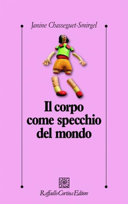 Il corpo come specchio del mondo - Janine Chasseguet Smirgel - copertina