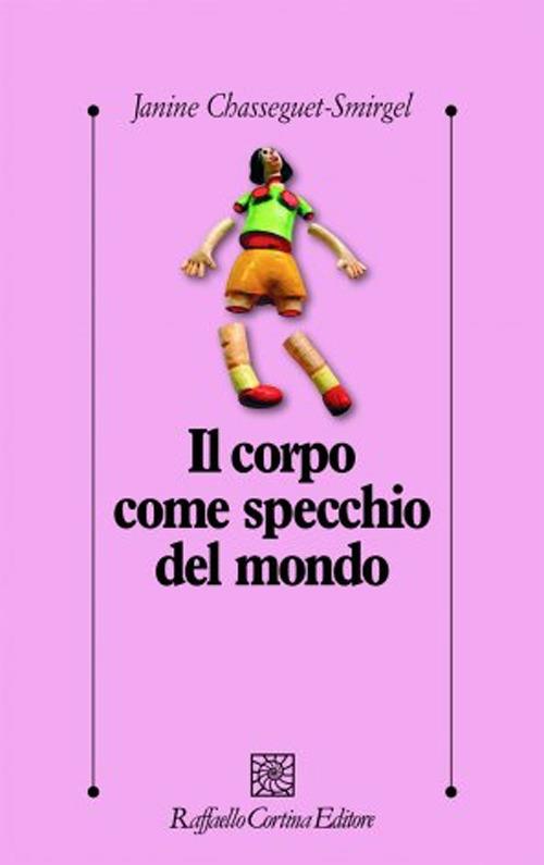 Il corpo come specchio del mondo - Janine Chasseguet Smirgel - copertina