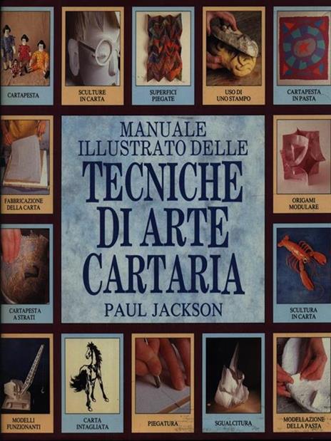 Manuale illustrato delle tecniche di arte cartaria - Paul Jackson - 4