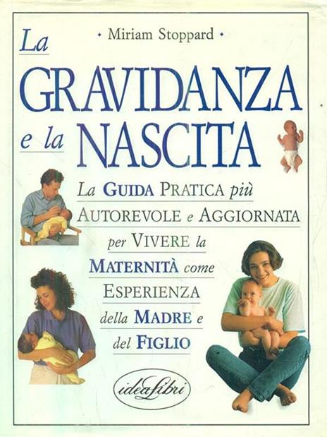 La gravidanza e la nascita. Ediz. illustrata - Miriam Stoppard - 2