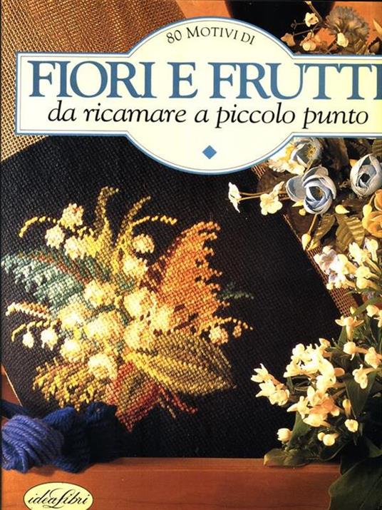 Fiori e frutti da ricamare.... Ediz. illustrata - Miky Dessein - 3