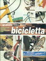 Il grande libro della bicicletta. Ediz. illustrata