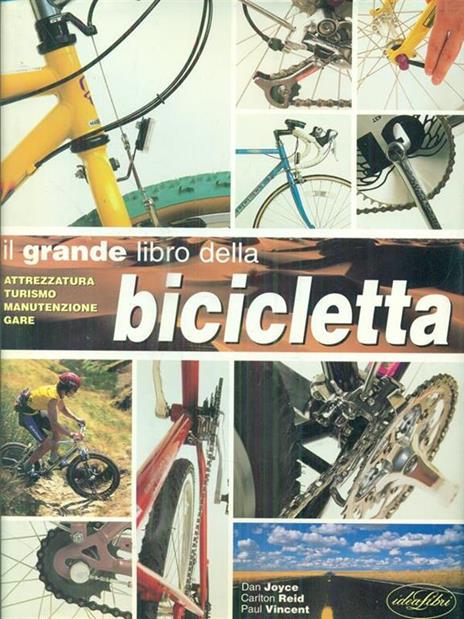 Il grande libro della bicicletta. Ediz. illustrata - Dan Joyce,Carlton Reid,Paul Vincent - copertina