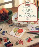 Crea il tuo punto croce. Ediz. illustrata - Shirley Watts - copertina