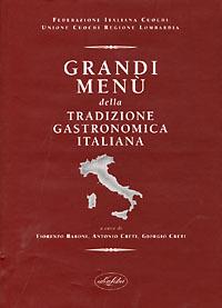 Grandi menù della tradizione gastronomica italiana. Ediz. illustrata - copertina