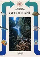 Gli oceani. Ediz. illustrata - Giuseppe Gabbi,Giovanna Somaschini - copertina