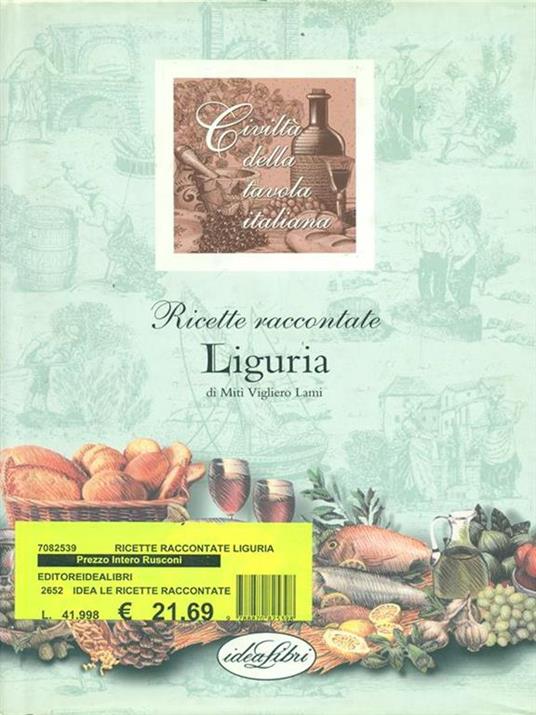 La Liguria. Civiltà della tavola italiana. Ediz. illustrata - Mitì Vigliero Lami - 4