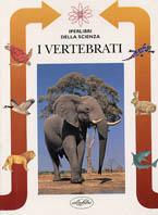 I vertebrati. Ediz. illustrata